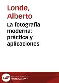 La fotografía moderna : práctica y aplicaciones