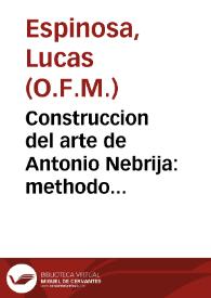 Construccion del arte de Antonio Nebrija : methodo facil y breve para aprehender la lengua latina...