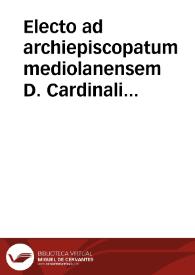 Electo ad archiepiscopatum mediolanensem D. Cardinali Columnae romano sufficitur D. Cardinalis Caesar Montius Mediolanensis