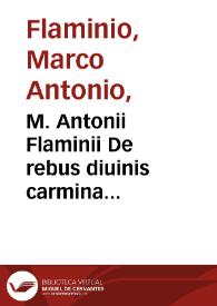 M. Antonii Flaminii De rebus diuinis carmina...