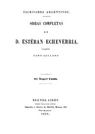 Obras completas de D. Esteban Echeverría. Tomo 2. El ángel caído [1870]