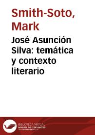 José Asunción Silva: temática y contexto literario