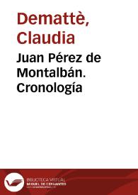 Juan Pérez de Montalbán. Cronología