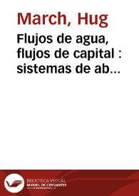 Flujos de agua, flujos de capital : sistemas de abastecimiento y gobernanza del agua en Madrid y Barcelona