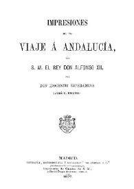 Impresiones de un viaje a Andalucía con S.M. el Rey Don Alfonso XII