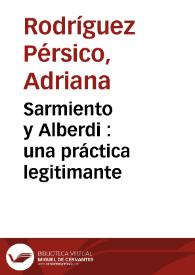 Sarmiento y Alberdi : una práctica legitimante
