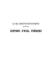 Le Roi Joseph Bonaparte. Lettres d´exil inédites (Amérique, Angleterre, Italie)