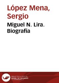 Miguel N. Lira. Biografía