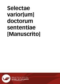 Selectae varior[um] doctorum sententiae  [Manuscrito]