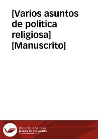 [Varios asuntos de politica religiosa]  [Manuscrito]