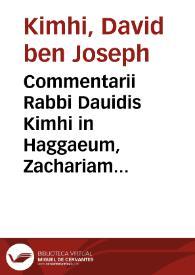Commentarii Rabbi Dauidis Kimhi in Haggaeum, Zachariam & Malachiam prophetas
