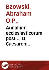 Annalium ecclesiasticorum post ... D. Caesarem Baronium ... tomus XIII : rerum in orbe christiano ab anno Domini 1198 usque ad annum Domini 1299 gestarum narrationem complectens