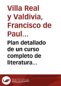 Plan detallado de un curso completo de literatura latina : seguido de un ligero estudio acerca del concepto esencial y formal de esta enseñanza