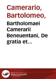 Bartholomaei Camerarii Beneuentani, De gratia et libero arbitrio, cum Ioanne Caluino disputatio...