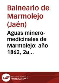 Aguas minero-medicinales de Marmolejo : año 1862, 2a temporada : memoria sobre dichas aguas, correspondiente al año y temporada espresados