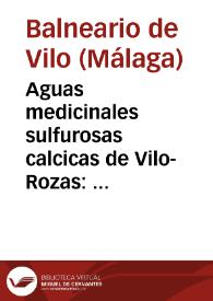 Aguas medicinales sulfurosas calcicas de Vilo-Rozas : termino municipal de Periana, provincia de Málaga, reseña de las mismas, año 1892