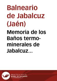 Memoria de los Baños termo-minerales de Jabalcuz Provincia de Jaen, correspondiente á la temporada del año de 1886