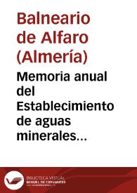 Memoria anual del Establecimiento de aguas minerales de Alfaro correspondiente á la temporada oficial del año 1883 siendo Director interino Juan Sellés y Castro.