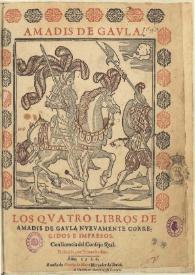 Amadis de Gaula : [1586] : los quatro libros de Amadis de Gaula : nueuamente corregidos e impresos