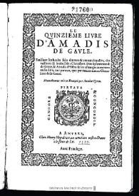 Le quinzieme livre d'Amadis de Gaule : traictant les haults faits d'armes & amours loyalles, des vaillants &  inuincibles chevaliers don Spheramondi de Grece, &  Amadis d'Astre ... : [1577]