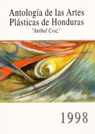 Antología de las Artes Plásticas de Honduras : Aníbal Cruz. 1998