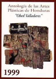 Antología de las Artes Plásticas de Honduras : Obel Valladares. 1999