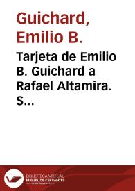 Tarjeta de Emilio B. Guichard a Rafael Altamira. Sucre, 21 de agosto de 1909