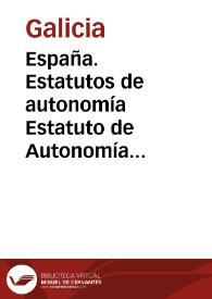 España. Estatutos de autonomía. Estatuto de Autonomía para Galicia