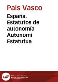 España. Estatutos de autonomía. Autonomi Estatutua