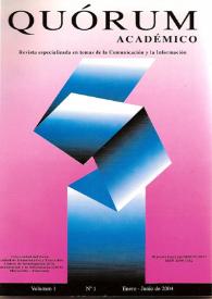 Quórum Académico : revista especializada en temas de la comunicación y la información. Vol. 1. Núm. 1, enero-junio de 2004