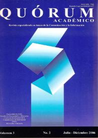 Quórum Académico : revista especializada en temas de la comunicación y la información. Vol. 3. Núm. 2, julio-diciembre de 2006