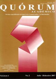 Quórum Académico : revista especializada en temas de la comunicación y la información. Vol. 4. Núm. 2, julio-diciembre de 2007