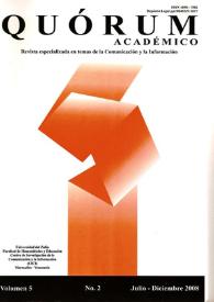 Quórum Académico : revista especializada en temas de la comunicación y la información. Vol. 5. Núm. 2, julio-diciembre de 2008