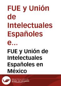 FUE y Unión de Intelectuales Españoles en México
