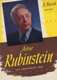 S. Hurok presents Artur (Arthur) Rubinstein : 10th Anniversary Tour