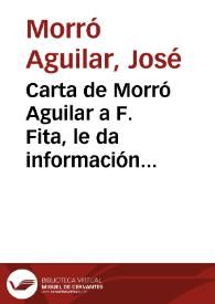 Carta de Morró Aguilar a F. Fita, le da información sobre una lápida funeraria cerca de Utiel, no transmite descripción ni calco del texto.