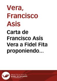 Carta de Francisco Asís Vera a Fidel Fita proponiendo el nombre de algunos correspondientes para la provincia de Cádiz