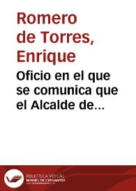 Oficio en el que se comunica que el Alcalde de Córdoba, por informe de su arquitecto municipal, denuncia que el ángulo noroeste de la Torre de la Malmuerta se encuentra en estado ruinoso, por lo que pide a la Comisión de Monumentos que resuelva el asunto con urgencia