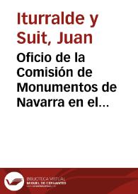Oficio de la Comisión de Monumentos de Navarra en el que se informa sobre el inicio de la publicación del Boletín de dicha institución y se remite el primer ejemplar.