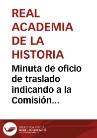 Minuta de oficio de traslado indicando a la Comisión de Monumentos de Oviedo lo expuesto por el Director General de Instrucción Pública en el oficio CAO/9/7966/11(5).