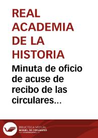 Minuta de oficio de acuse de recibo de las circulares dictadas para la conservación de objetos y de monumentos históricos y artísticos de Asturias, y aplaudiendo la decisión adoptada por la Comisión de Monumentos de Oviedo.