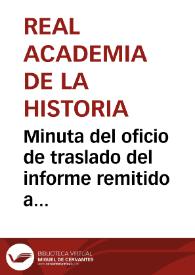 Minuta del oficio de traslado del informe remitido a la Real Academia de la Historia por Angel de los Ríos y Ríos el 5 de abril de 1877 sobre las inscripciones funerarias medievales enviadas.