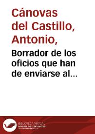 Borrador de los oficios que han de enviarse al Ministerio de Fomento, al Presidente de la Comisión de Monumnetos de Toledo y las de las demás provincias, a causa de la destrucción del artificio de Juanelo Turriano en Toledo.