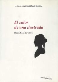 El valor de una ilustrada : María Rosa de Gálvez