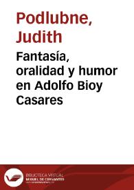 Fantasía, oralidad y humor en Adolfo Bioy Casares