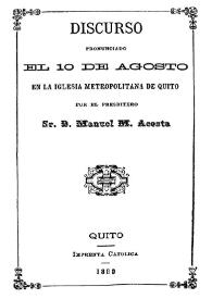 Discurso pronunciado el 10 de agosto en la Iglesia metropolitana de Quito