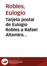 Tarjeta postal de Eulogio Robles a Rafael Altamira. 22 de febrero de 1910 
