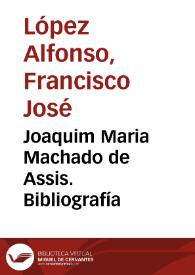 Joaquim Maria Machado de Assis. Bibliografía