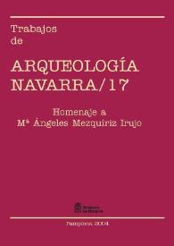 Trabajos de arqueología navarra. Núm. 17, 2004