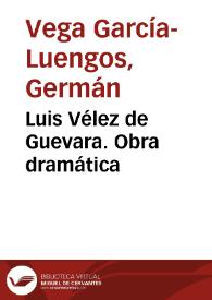 Luis Vélez de Guevara. Obra dramática